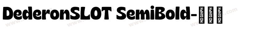 DederonSLOT SemiBold字体转换 DederonSLOT SemiBold字体转换